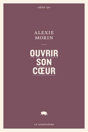																Alexie Morin, Ouvrir son cœur