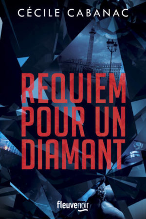 																Cécile Cabanac, Requiem pour un diamant
