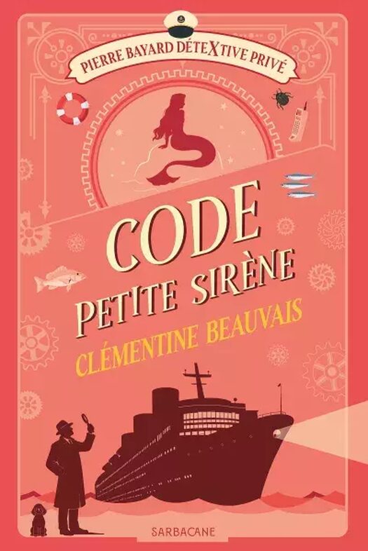 Le tome 3 de « Pierre Bayard détextive privé » de Clémentine Beauvais est en librairie : <em>Code Petite Sirène </em>!