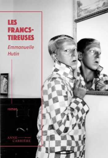 Parution de <em>Les Francs-tireuses</em> d’Emmanuelle Hutin