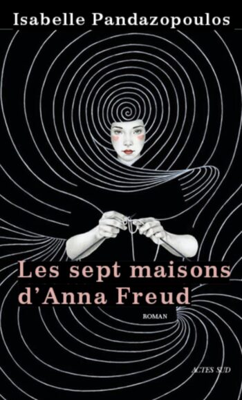 Parution de <em>Les Sept maisons d’Anna Freud</em> d’Isabelle Pandazopoulos