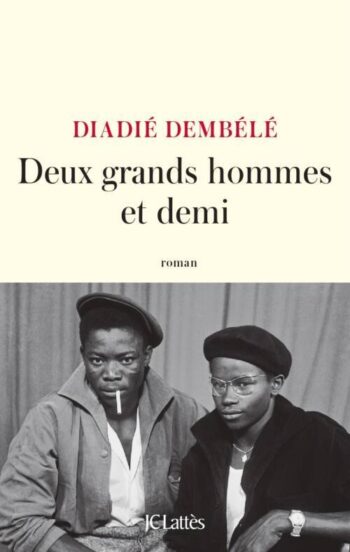 Parution de<em> Deux grands hommes et demi</em> de Diadié Dembélé
