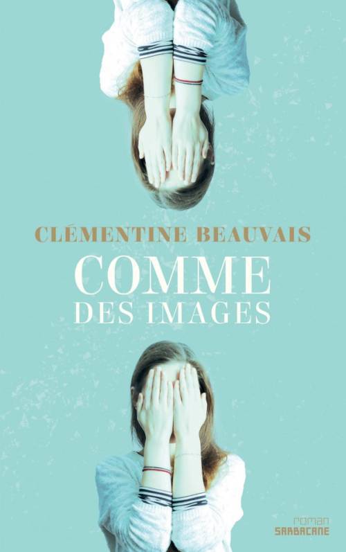 																Clémentine Beauvais, Comme des images
